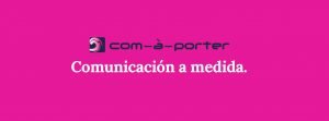 com-à-porter. Comunicación a medida